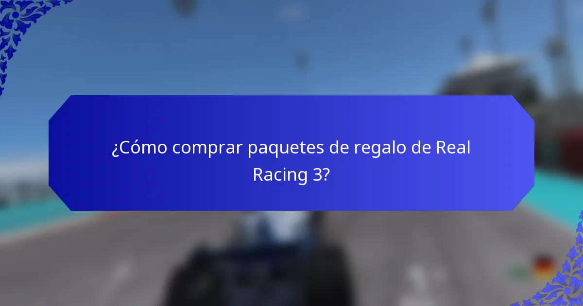 ¿Cómo comprar paquetes de regalo de Real Racing 3?
