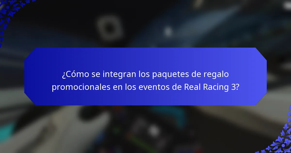¿Cómo se integran los paquetes de regalo promocionales en los eventos de Real Racing 3?