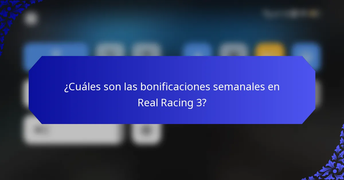 ¿Cuáles son las bonificaciones semanales en Real Racing 3?