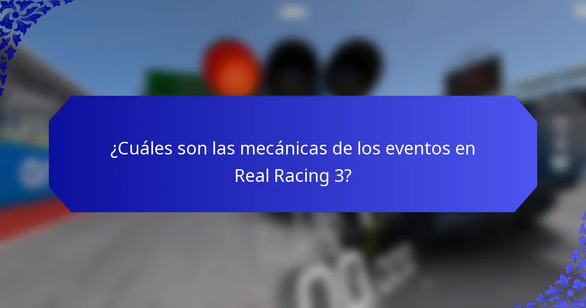 ¿Cuáles son las mecánicas de los eventos en Real Racing 3?
