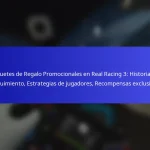 Paquetes de Regalo Promocionales en Real Racing 3: Historial de seguimiento, Estrategias de jugadores, Recompensas exclusivas