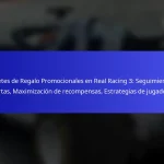 Paquetes de Regalo Promocionales en Real Racing 3: Seguimiento de ofertas, Maximización de recompensas, Estrategias de jugadores