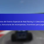 Premios del Evento Especial de Real Racing 3: Coleccionables únicos, Estructuras de recompensas, Incentivos para jugadores