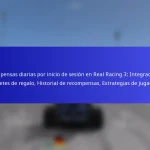 Recompensas diarias por inicio de sesión en Real Racing 3: Integración de paquetes de regalo, Historial de recompensas, Estrategias de jugadores