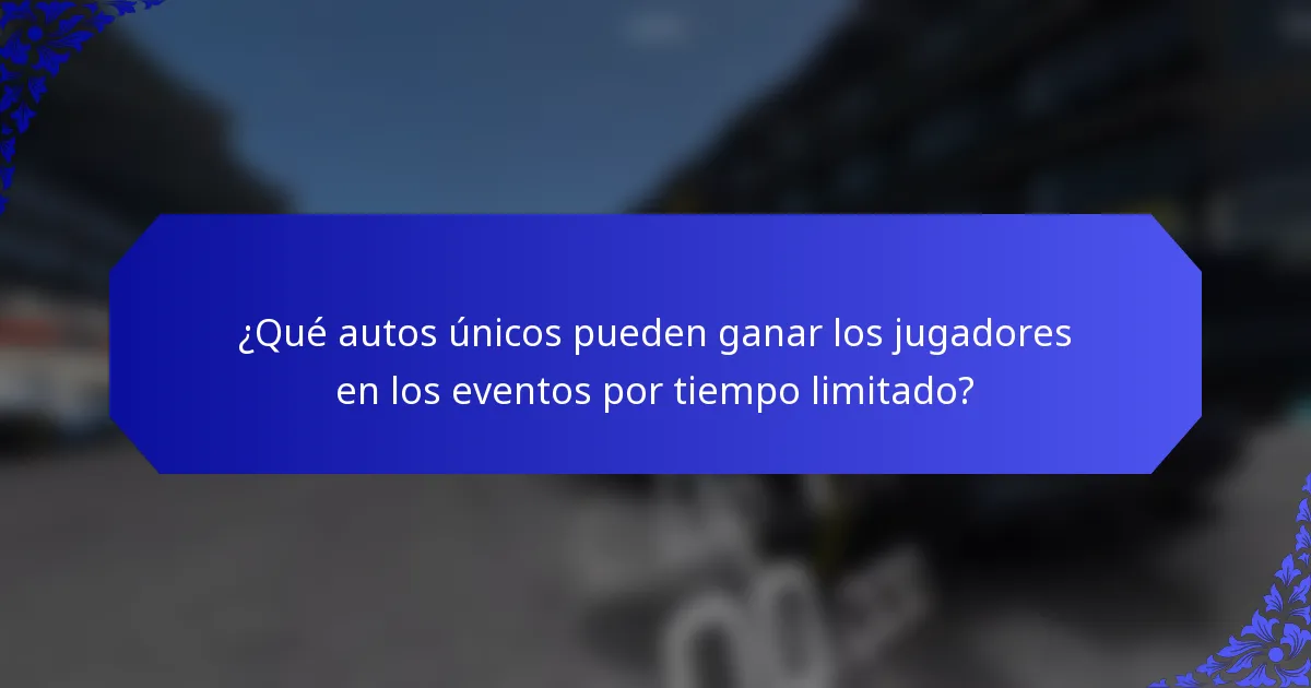 ¿Qué autos únicos pueden ganar los jugadores en los eventos por tiempo limitado?