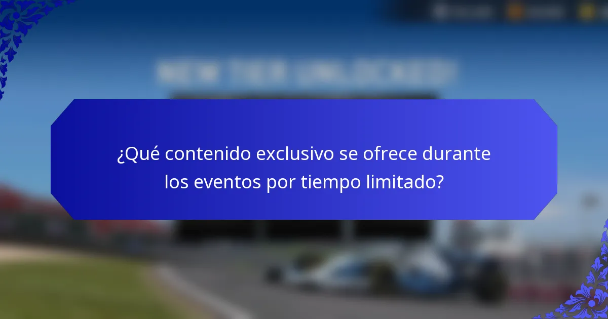 ¿Qué contenido exclusivo se ofrece durante los eventos por tiempo limitado?
