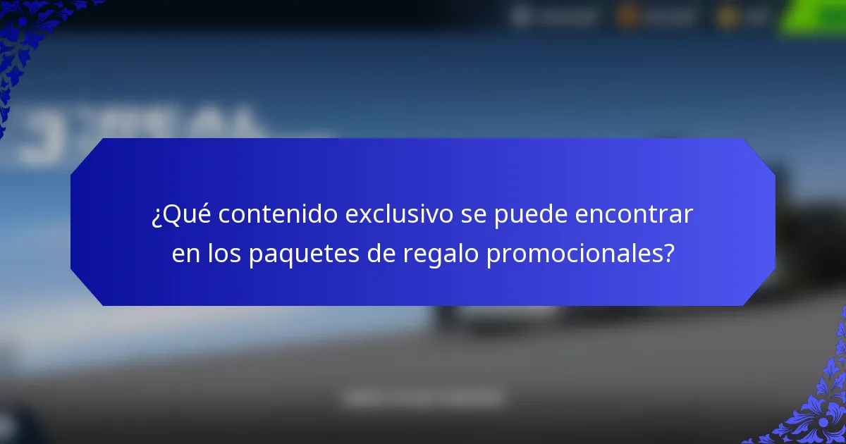 ¿Qué contenido exclusivo se puede encontrar en los paquetes de regalo promocionales?
