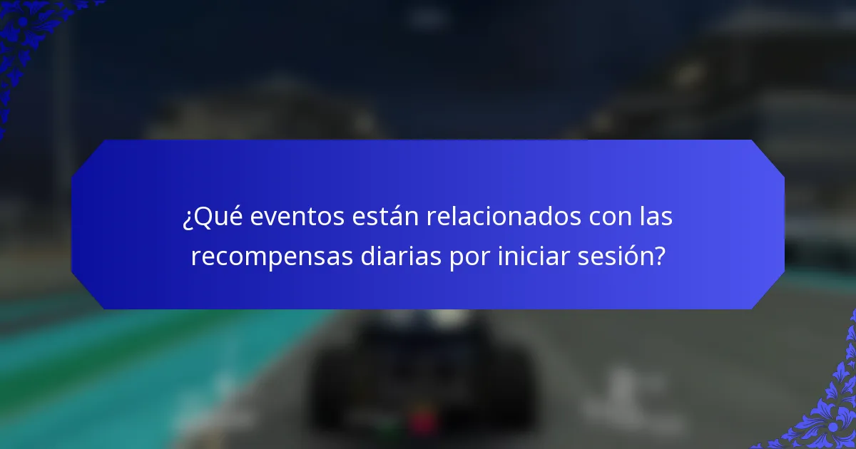 ¿Qué eventos están relacionados con las recompensas diarias por iniciar sesión?