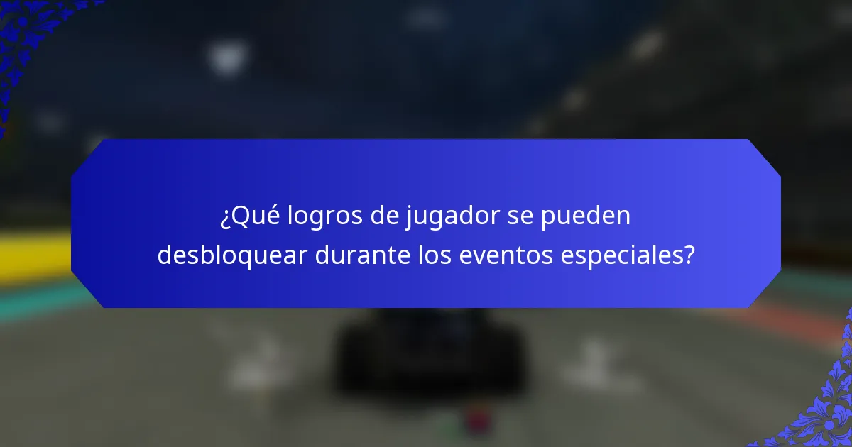 ¿Qué logros de jugador se pueden desbloquear durante los eventos especiales?