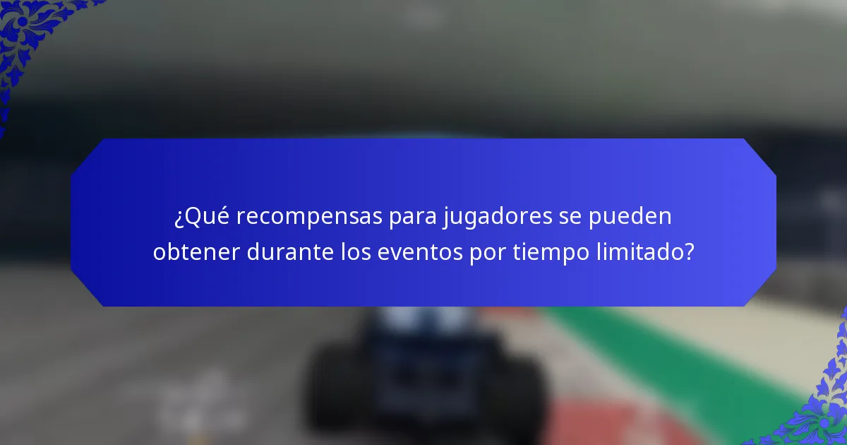 ¿Qué recompensas para jugadores se pueden obtener durante los eventos por tiempo limitado?
