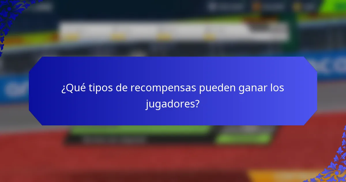 ¿Qué tipos de recompensas pueden ganar los jugadores?